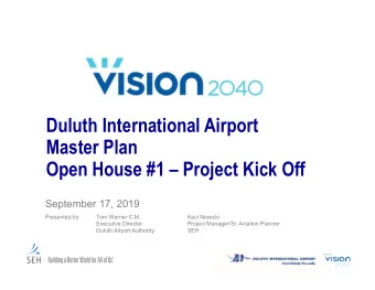 Duluth International Airport  Master Plan  Open House #1  Project Kick Off  September 17, 2019