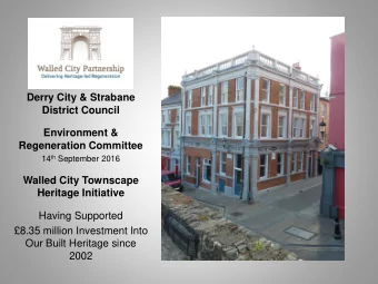 Environment &amp;  Regeneration Committee 14 th September 2016  Walled City Townscape  Heritage
