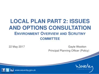 LOCAL PLAN PART 2: ISSUES  AND OPTIONS CONSULTATION E NVIRONMENT O VERVIEW AND S CRUTINY COMMITTEE