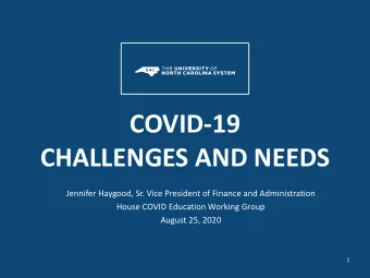 CHALLENGES AND NEEDS  Jennifer Haygood, Sr. Vice President of Finance and Administration  House