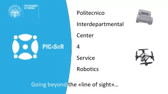 Politecnico  Interdepartmental  Center  4  Service  Robotics Going beyond the line of sight