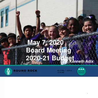 May 7, 2020  Board Meeting  2020-21 Budget  Dr. Kenneth Adix  As of May 7, 2020 at  10:00 AM  1