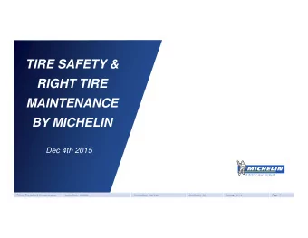 TIRE SAFETY &amp;  RIGHT TIRE  MAINTENANCE  BY MICHELIN  Dec 4th 2015  Author/Dept :  G519860