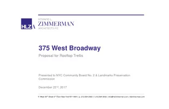 375 West Broadway  Proposal for Rooftop Trellis  Presented to NYC Community Board No. 2 &amp;