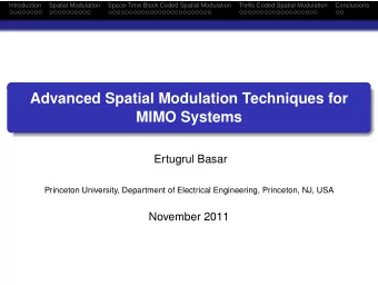 Advanced Spatial Modulation Techniques for  MIMO Systems  Ertugrul Basar  Princeton University,