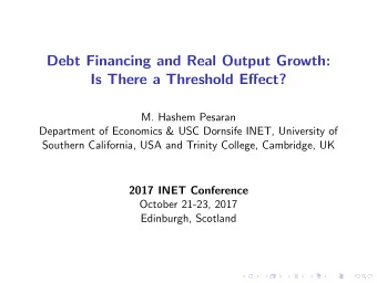 Debt Financing and Real Output Growth:  Is There a Threshold Effect?  M. Hashem Pesaran  Department