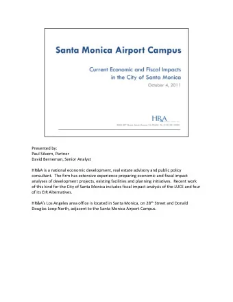 Presented by: Paul Silvern, Partner David Berneman, Senior Analyst HR&amp;A is a national economic