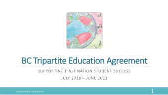 BC Tripartite E  Education A  Agreement  SUPPORTING FIRST NATION STUDENT SUCCESS  JULY 2018