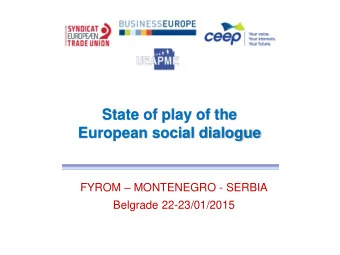 State of play of the  European social dialogue FYROM  MONTENEGRO - SERBIA  Belgrade