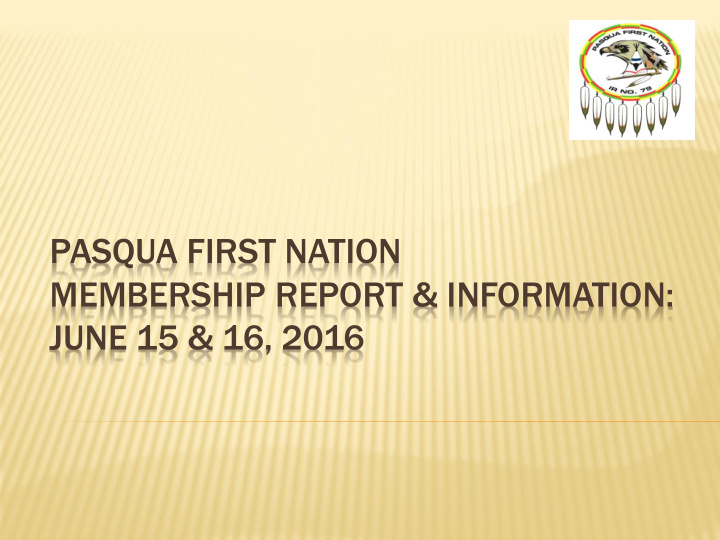 pasqua first nation membership report information june 15