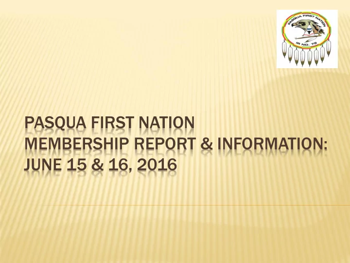 pasqua first nation membership report information june 15