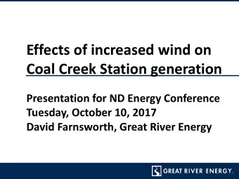 Effects of increased wind on  Coal Creek Station generation  Presentation for ND Energy Conference