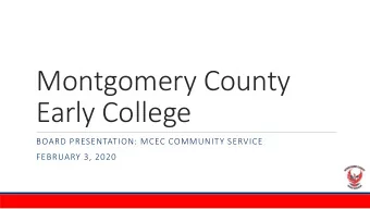Montgomery County  Early College  BOARD PRESENTATION: MCEC COMMUNITY SERVICE  FEBRUARY 3, 2020