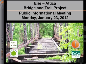 Erie  Attica  Bridge and Trail Project  Public Informational Meeting  Monday, January 23, 2012
