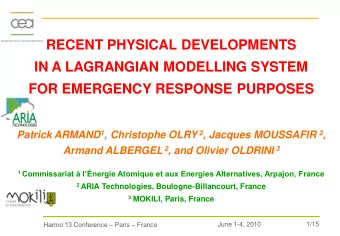 IN A LAGRANGIAN MODELLING SYSTEM  FOR EMERGENCY RESPONSE PURPOSES Patrick ARMAND 1 , Christophe