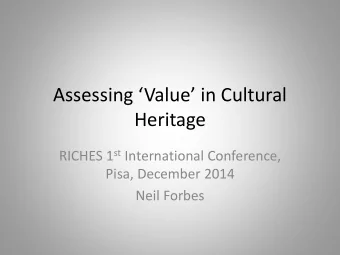 Assessing Value in Cultural  Heritage RICHES 1 st International Conference,  Pisa, December