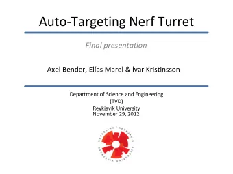 Auto-Targeting Nerf Turret  Final presentation  Axel Bender, Elas Marel &amp; var Kristinsson