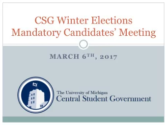 CSG Winter Elections  Mandatory Candidates Meeting MARCH 6 TH , 2017  Overview I. Introduction