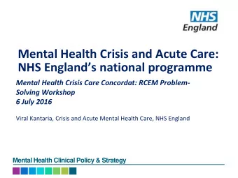 Mental Health Crisis and Acute Care:  NHS Englands national programme  Mental Health Crisis Care