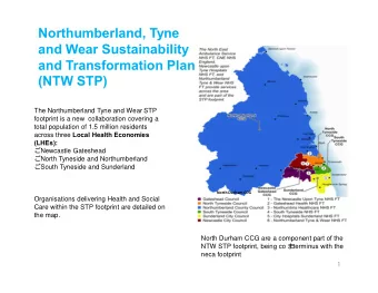 Northumberland, Tyne  and Wear Sustainability  and Transformation Plan  (NTW STP)  The