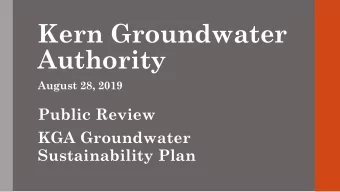 Kern Groundwater  Authority  August 28, 2019  Public Review  KGA Groundwater  Sustainability Plan
