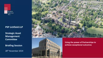 PSP Lichfield LLP  Strategic Asset  Management  Committee  Using the power of Partnerships to