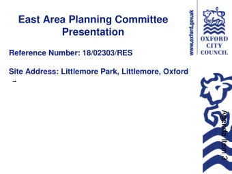 East Area Planning Committee  Presentation  Reference Number: 18/02303/RES  Site Address: