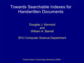 Towards Searchable Indexes for  Handwritten Documents  Douglas J. Kennard  and  William A. Barrett