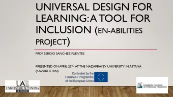 UNIVERSAL DESIGN FOR  LEARNING: A TOOL FOR INCLUSION ( EN-ABILITIES PROJECT )  PROF. SERGIO SANCHEZ