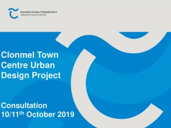 Consultation 10/11 th October 2019  Clonmel 2030 Transformational  Regeneration    Transform