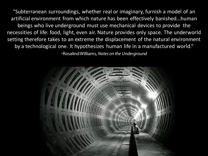 subterranean surroundings whether real or imaginary