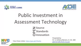 Public Investment in Assessment Technology   Source  OPEN  Standards  Innovation  Presented by: