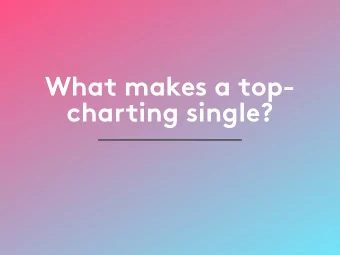 What makes a top-  charting single?  Obtaining Data  Scraped data from three websites to get