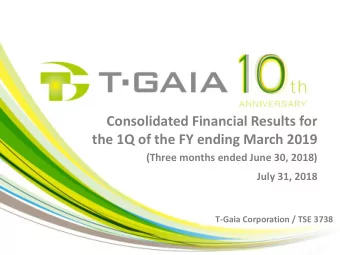 the 1Q of the FY ending March 2019  (Three months ended June 30, 2018)  July 31, 2018  T-Gaia