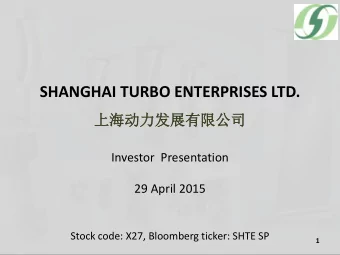 SHANGHAI TURBO ENTERPRISES LTD.    Investor  Presentation  29 April