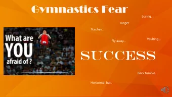 success  Back tumble  Horizontal bar..  Past falls    Injury    Low self confidence