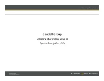 Sandell Group  Unlocking Shareholder Value at  Spectra Energy Corp (SE)  Strictly Confidential.  1