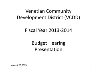 Venetian Community  Development District (VCDD)  Fiscal Year 2013-2014  Budget Hearing