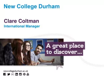 Clare Coltman  International Manager  1. Beautiful place to live and study  Where is Durham?