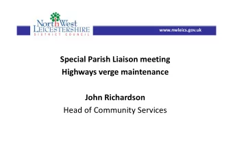 Special Parish Liaison meeting Highways verge maintenance John Richardson Head of Community
