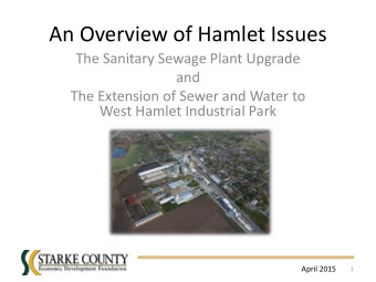 An Overview of Hamlet Issues  The Sanitary Sewage Plant Upgrade  and  The Extension of Sewer and