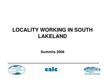 LOCALITY WORKING IN SOUTH  LAKELAND  Summits 2008  Satisfaction with council  performance