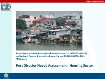 Post Disaster Needs Assessment - Housing Sector  1  1  THE WORLD BANK  URBAN DEVELOPMENT  Housing