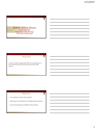 Diabetic Kidney Disease  Tripti Singh MD  Department of Nephrology  University of Wisconsin