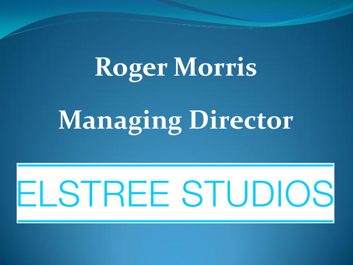 managing director elstree studios is home to some of the