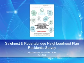 Salehurst &amp; Robertsbridge Neighbourhood Plan  Residents Survey Presented on 20 th October