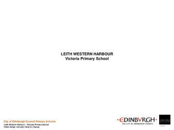 LEITH WESTERN HARBOUR  Victoria Primary School  City of Edinburgh Council Primary Schools  City of