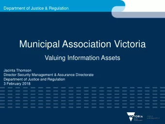 Municipal Association Victoria  Valuing Information Assets  Jacinta Thomson  Director Security