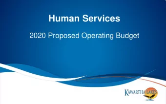 Human Services  2020 Proposed Operating Budget  Human Services  The City is the provincially