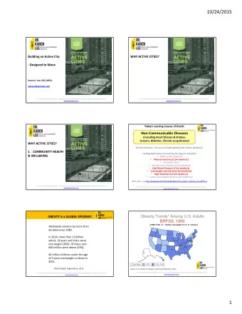 10/24/2015 Building an Active City WHY ACTIVE CITIES?  Designed to Move Karen K. Lee, MD, MHSc